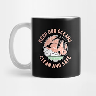 Keep Our Oceans Clean Motivational Inspirational Sea Turtle Art Cute Funny Gift Whale Sea Beach Summer Animals Love Cute Funny Gift Sarcastic Happy Fun Witty Good Positivity Relax Spiritual Depression Anxiety Gift Mug